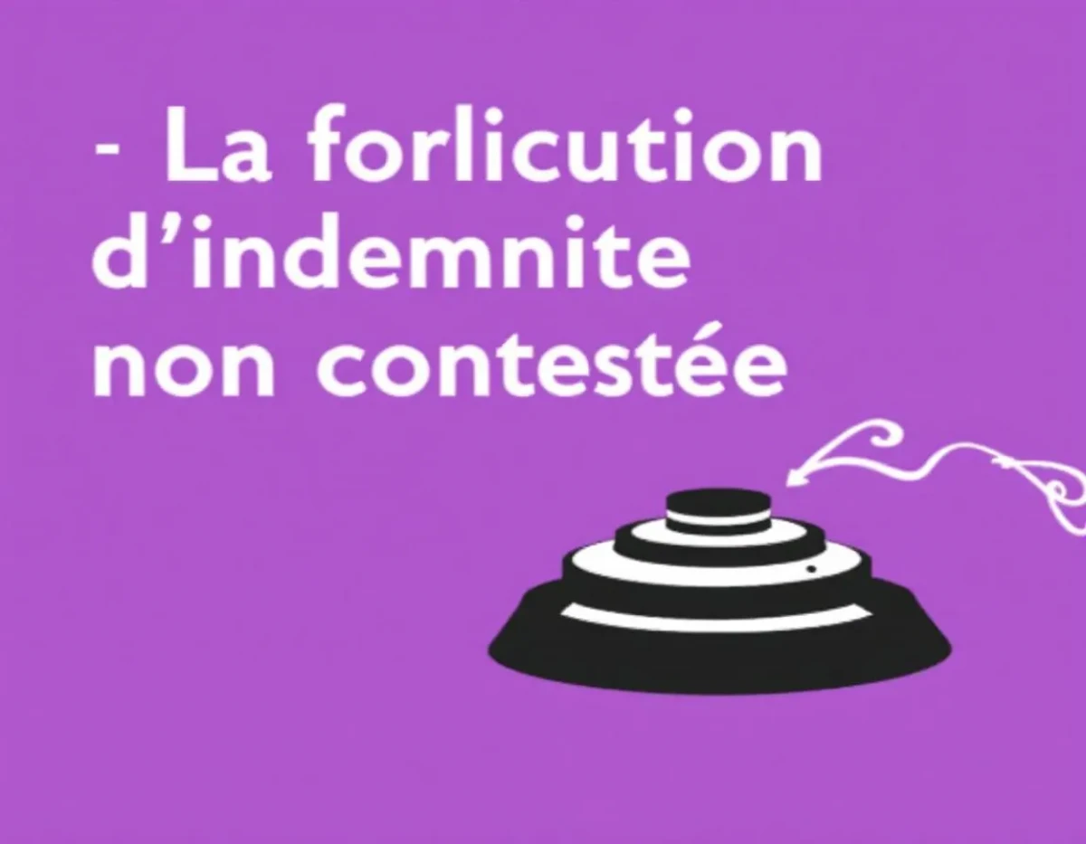 La forclusion d'indemnité non contestée : enjeux et implications juridiques